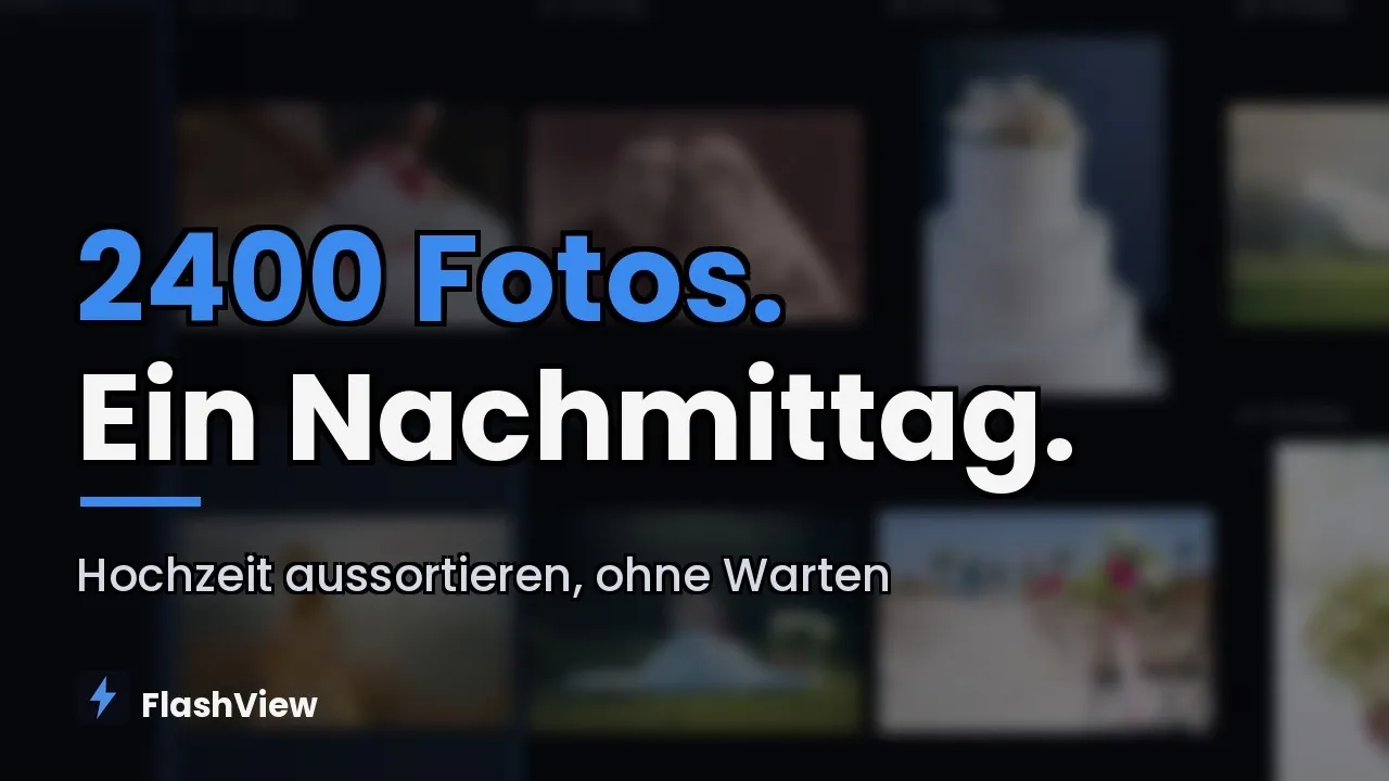 Vorschaubild des FlashView-Videos: Hochzeitsfotos aussortieren: 2400 Bilder an einem Nachmittag